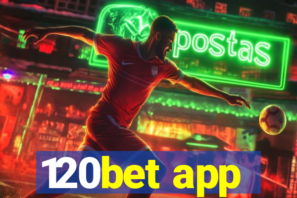 120bet app